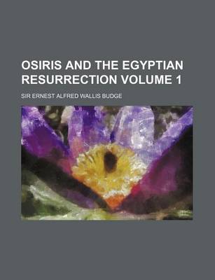 Book cover for Osiris and the Egyptian Resurrection Volume 1