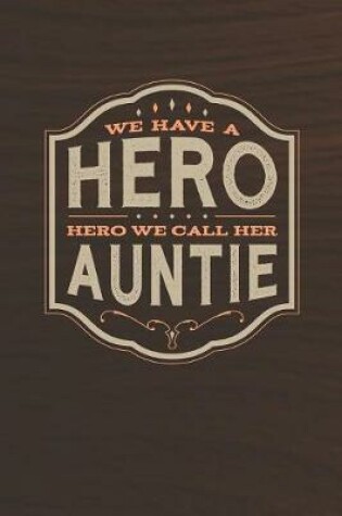 Cover of We Have A Hero We Call Her Auntie