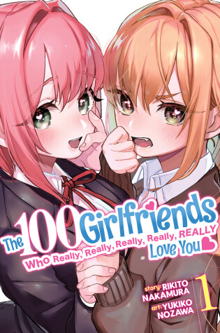 Cover of The 100 Girlfriends Who Really, Really, Really, Really, Really Love You Vol. 1