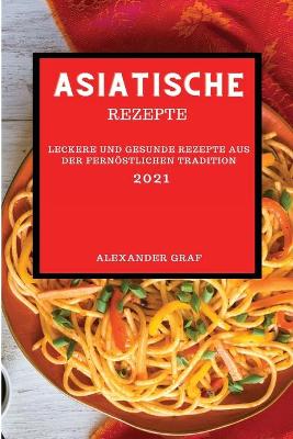 Cover of Asiatische Rezepte 2021