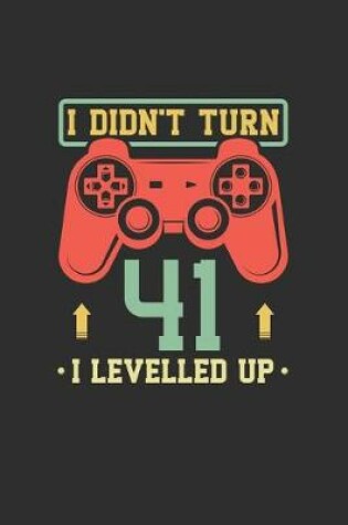 Cover of I Didn't Turn 41 I Levelled Up