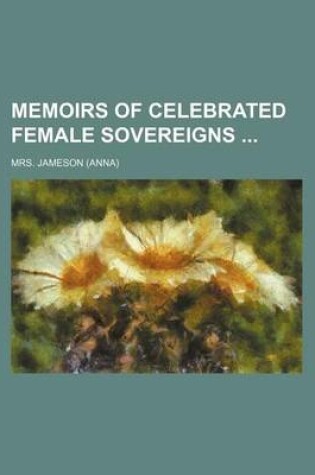 Cover of Memoirs of Celebrated Female Sovereigns