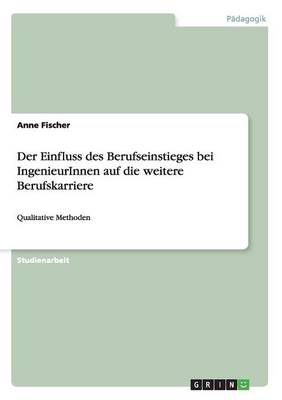 Book cover for Der Einfluss des Berufseinstieges bei IngenieurInnen auf die weitere Berufskarriere