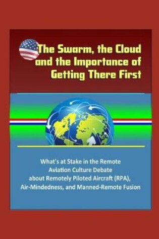 Cover of The Swarm, the Cloud, and the Importance of Getting There First