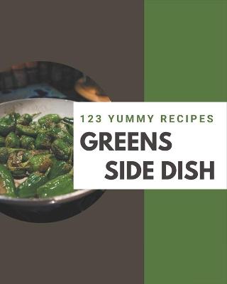 Book cover for 123 Yummy Greens Side Dish Recipes