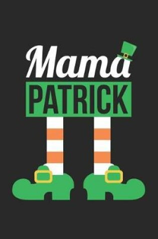 Cover of St. Patrick's Day Notebook - St Patricks Day Couples Mama Patrick - St. Patrick's Day Journal