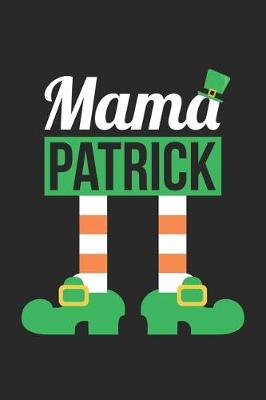 Book cover for St. Patrick's Day Notebook - St Patricks Day Couples Mama Patrick - St. Patrick's Day Journal