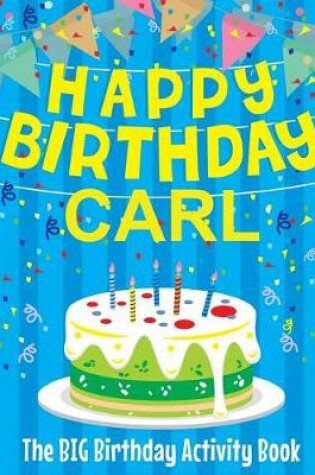 Cover of Happy Birthday Carl - The Big Birthday Activity Book