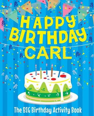 Book cover for Happy Birthday Carl - The Big Birthday Activity Book