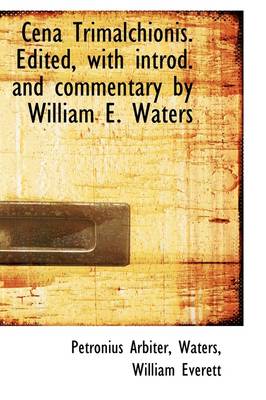 Book cover for Cena Trimalchionis. Edited, with Introd. and Commentary by William E. Waters