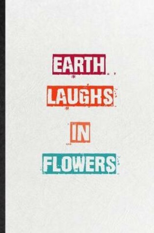 Cover of Earth Laughs In Flowers