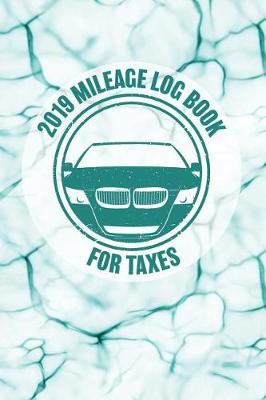 Cover of 2019 Mileage Log Book for Taxes