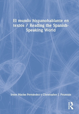 Book cover for El mundo hispanohablante en textos / Reading the Spanish-Speaking World