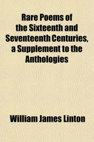 Cover of Rare Poems of the Sixteenth and Seventeenth Centuries, a Supplement to the Anthologies