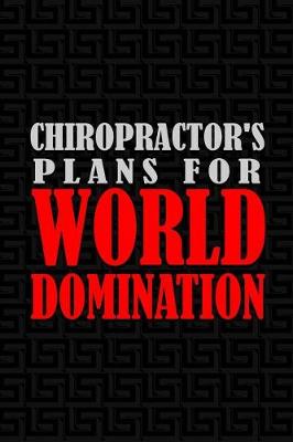 Book cover for Chiropractor's Plans for World Domination