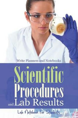 Cover of Scientific Procedures and Lab Results Lab Notebook for Students