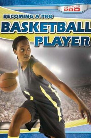 Cover of Becoming a Pro Basketball Player