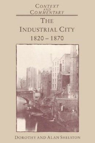 Cover of The Industrial City, 1820-70