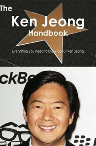 Cover of The Ken Jeong Handbook - Everything You Need to Know about Ken Jeong