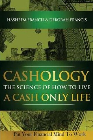 Cover of CASHOLOGY The Science of How To Live A CASH ONLY Life