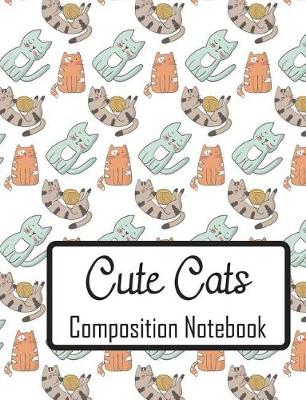 Book cover for Cute Cats Composition Notebook