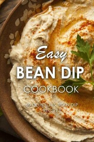 Cover of Easy Bean Dip Cookbook