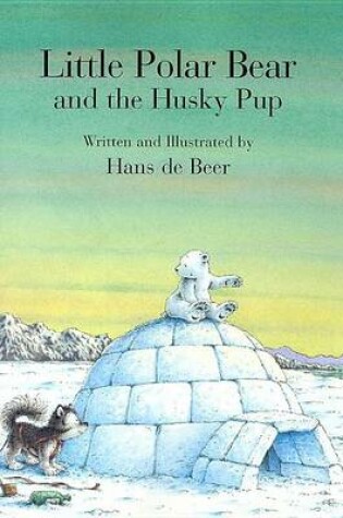 Cover of Little Polar Bear and the Husky Pup