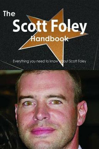 Cover of The Scott Foley Handbook - Everything You Need to Know about Scott Foley