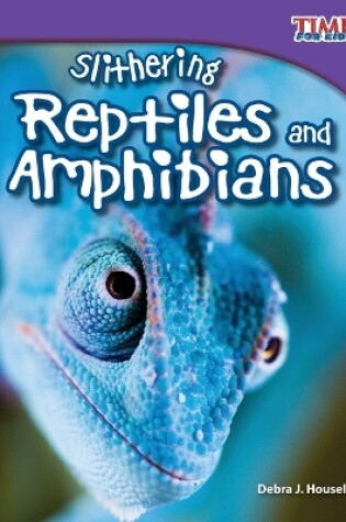 Cover of Slithering Reptiles and Amphibians