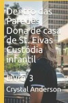 Book cover for Dentro das Paredes Dona de casa de St. Eivas Custodia infantil