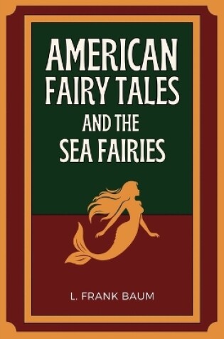 Cover of American Fairy Tales and The Sea Fairies