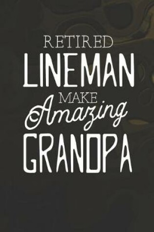 Cover of Retired Lineman Make Amazing Grandpa