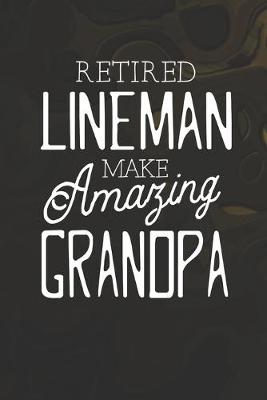 Book cover for Retired Lineman Make Amazing Grandpa