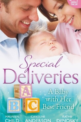Cover of Special Deliveries: A Baby With Her Best Friend
