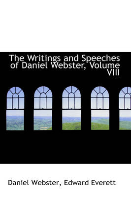 Book cover for The Writings and Speeches of Daniel Webster, Volume VIII