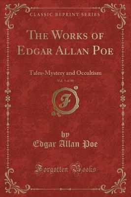 Book cover for The Works of Edgar Allan Poe, Vol. 5 of 10