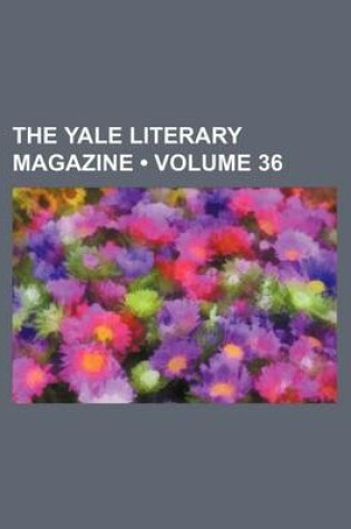 Cover of The Yale Literary Magazine (Volume 36)