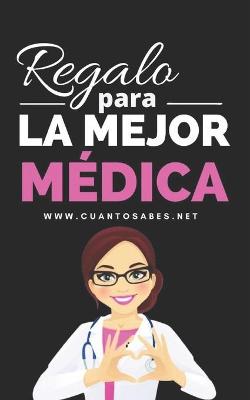 Cover of Regalo para La Mejor Médica