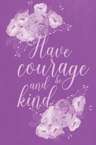 Cover of Pastel Chalkboard Journal - Have Courage and Be Kind (Purple)