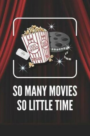 Cover of So Many Movies So Little Time