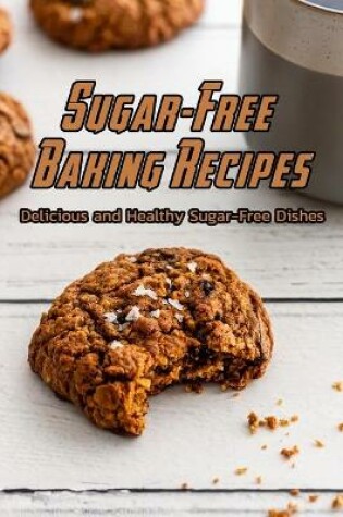 Cover of Sugar-Free Baking Recipes