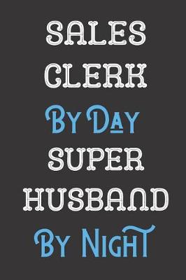 Book cover for Sales Clerk By Day Super Husband By Night