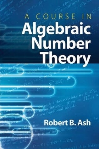 Cover of A Course in Algebraic Number Theory