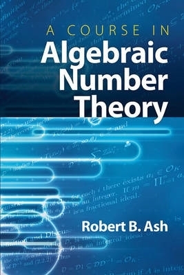 Book cover for A Course in Algebraic Number Theory