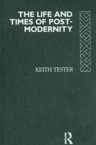 Cover of The Life and Times of Post-Modernity