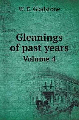 Cover of Gleanings of past years Volume 4