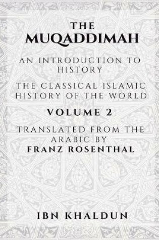 Cover of The Muqaddimah - Volume 2