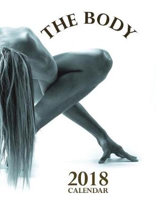 Book cover for The Body 2018 Calendar (UK Edition)