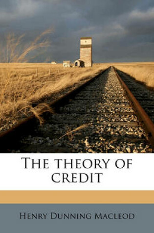 Cover of The Theory of Credit Volume 2, PT.2