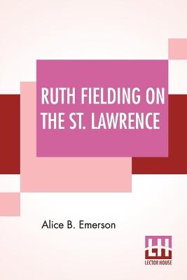 Book cover for Ruth Fielding On The St. Lawrence